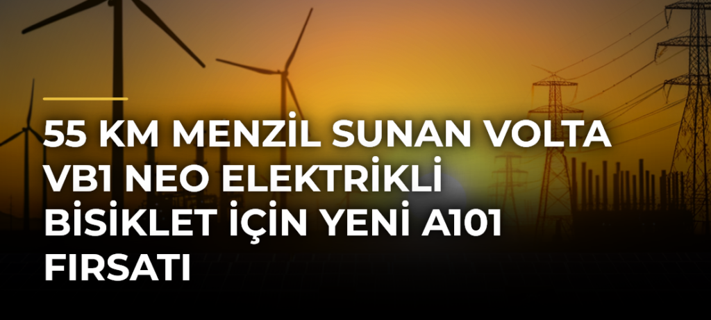 55 km menzil sunan Volta VB1 Neo elektrikli bisiklet için yeni A101 fırsatı