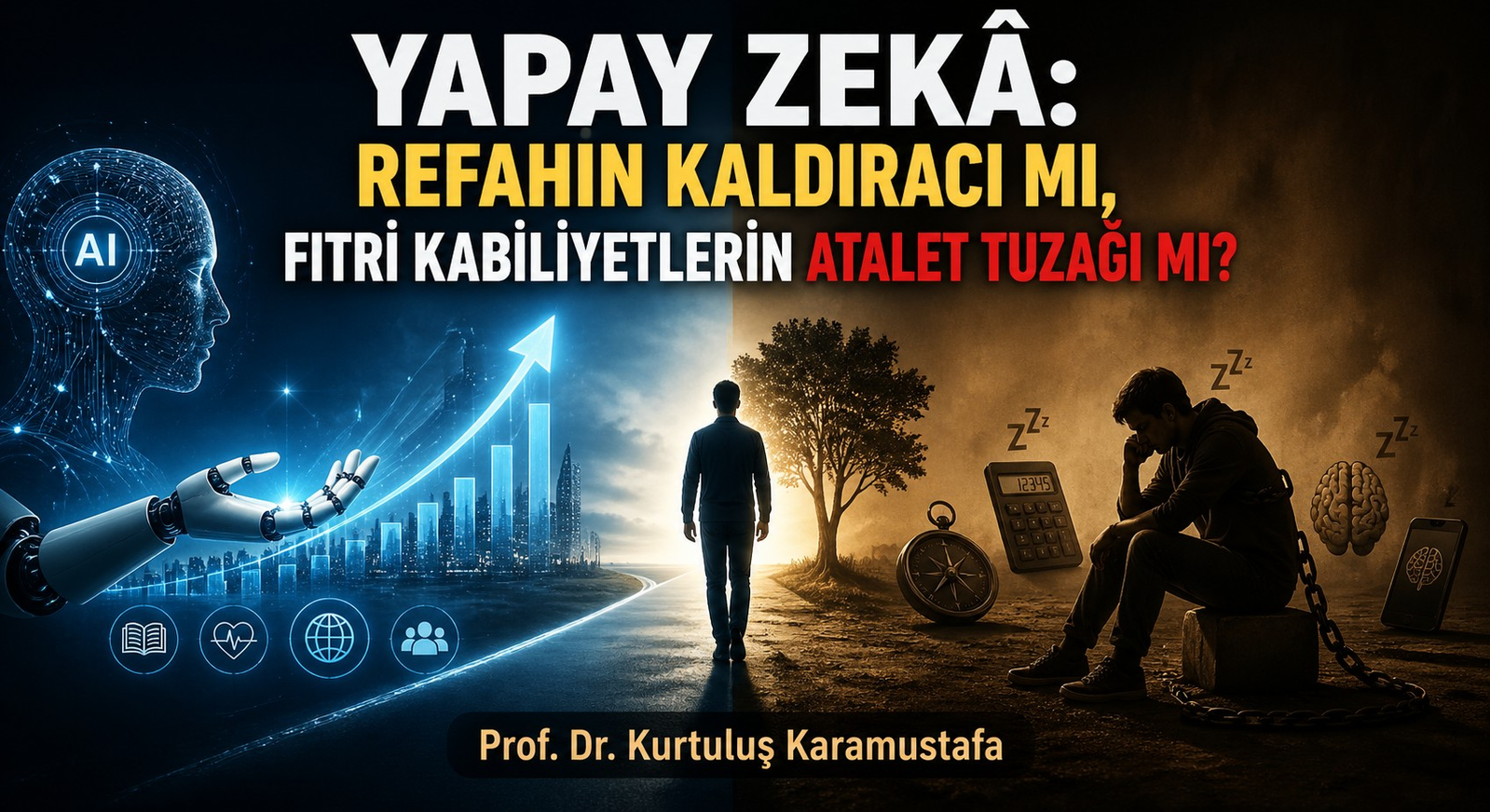 YAPAY ZEKÂ: REFAHIN KALDIRACI MI, FITRİ KABİLİYETLERİN ATALET TUZAĞI MI?