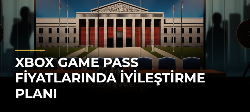 Xbox Game Pass fiyatlarında iyileştirme planı