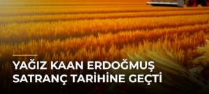 Yağız Kaan Erdoğmuş Satranç Tarihine Geçti