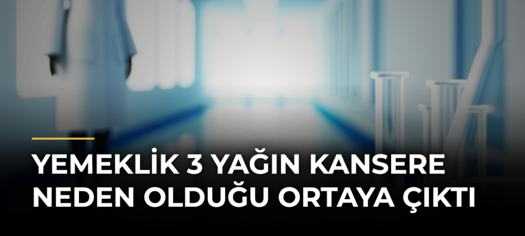 Yemeklik 3 Yağın Kansere Neden Olduğu Ortaya Çıktı