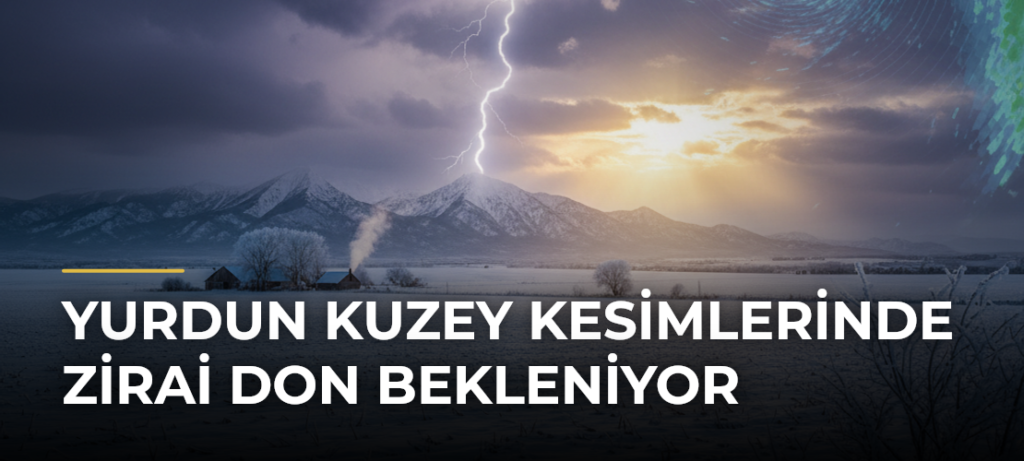 Yurdun Kuzey Kesimlerinde Zirai Don Bekleniyor