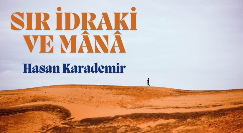 SIR İDRAKİ VE MÂNÂ