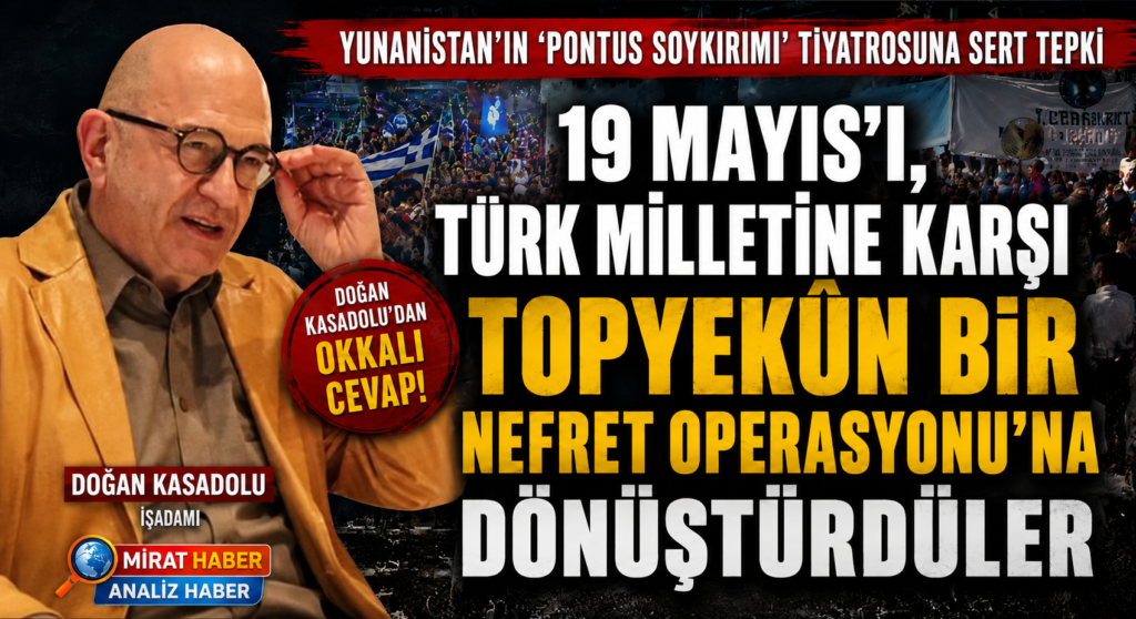 19 Mayıs’ı, Türk Milletine Karşı Topyekûn Bir Nefret Operasyonu’na Dönüştürdüler