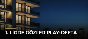 1. Ligde gözler play-offta