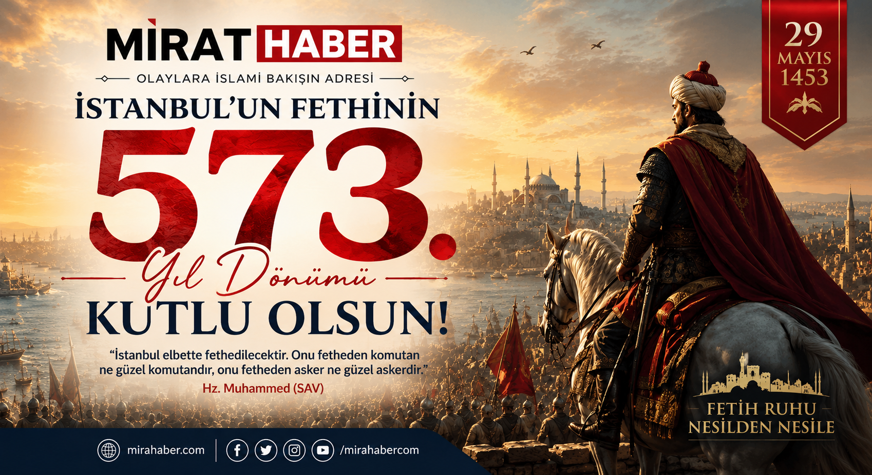 İSTANBUL’UN FETHİNİN 573. YIL DÖNÜMÜ KUTLU OLSUN