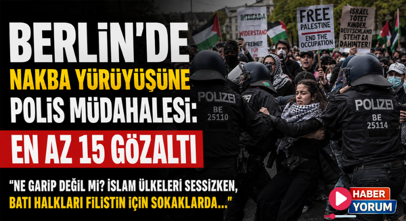 Berlin’de Nakba Yürüyüşüne Polis Müdahalesi: En Az 15 Gözaltı