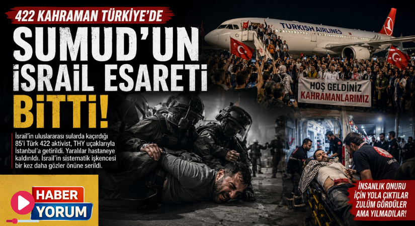 422 Kahraman Türkiye’de: Sumud’un İsrail Esareti Bitti