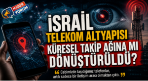 İsrail Telekom Altyapısı Küresel Takip Ağına mı Dönüştürüldü?