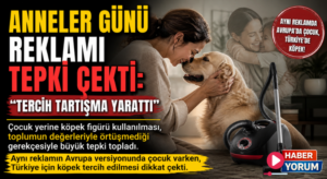 Anneler Günü Reklamı Tepki Çekti: “Tercih Tartışma Yarattı”