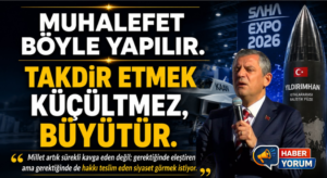 “Muhalefet Böyle Yapılır: Takdir Etmek Küçültmez, Büyütür”