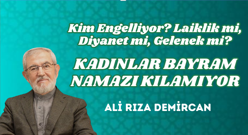 KADINLAR BAYRAM NAMAZI KILAMIYOR