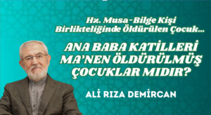 ANA BABA KATİLLERİ MA’NEN ÖLDÜRÜLMÜŞ ÇOCUKLAR MIDIR?