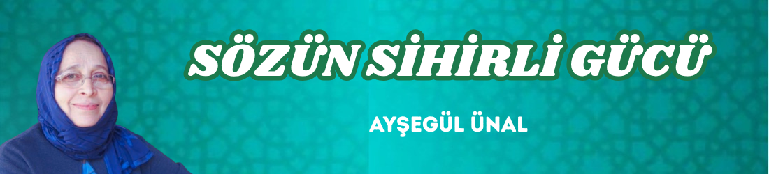 SÖZÜN SİHİRLİ GÜCÜ