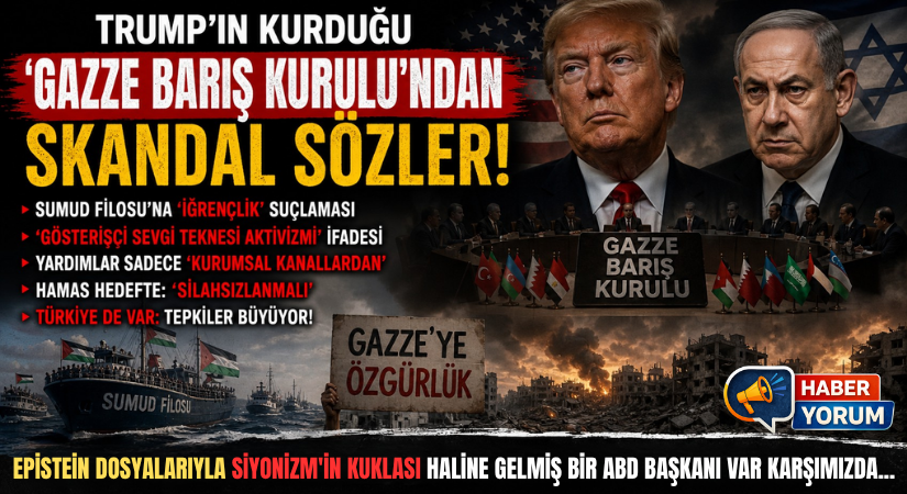 Trump’ın Kurduğu ‘Gazze Barış Kurulu’ndan Skandal Sözler