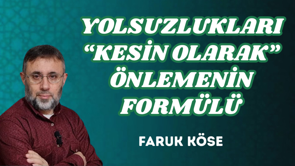 YOLSUZLUKLARI “KESİN OLARAK” ÖNLEMENİN FORMÜLÜ