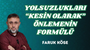 YOLSUZLUKLARI “KESİN OLARAK” ÖNLEMENİN FORMÜLÜ