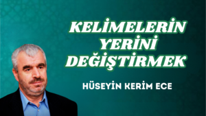 KELİMELERİN YERİNİ DEĞİŞTİRMEK 