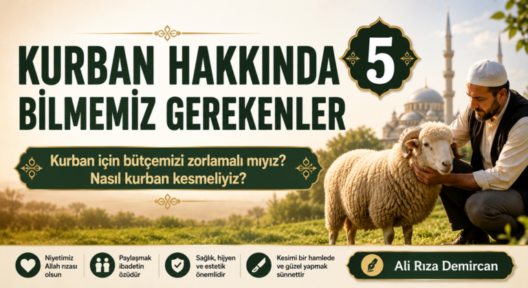 KURBAN İBADETİNİ NASIL DEĞERLENDİRMELİYİZ?