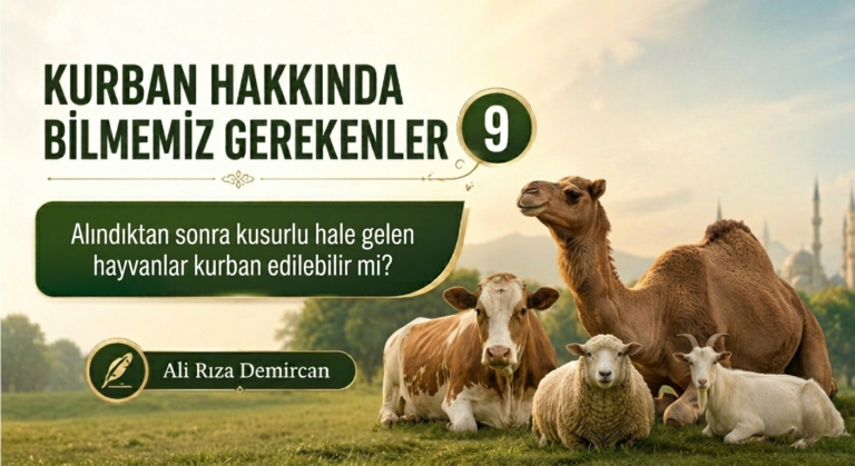 KURBANLIK HAYVANDA SONRADAN OLUŞAN KUSURLAR VE HÜKMÜ
