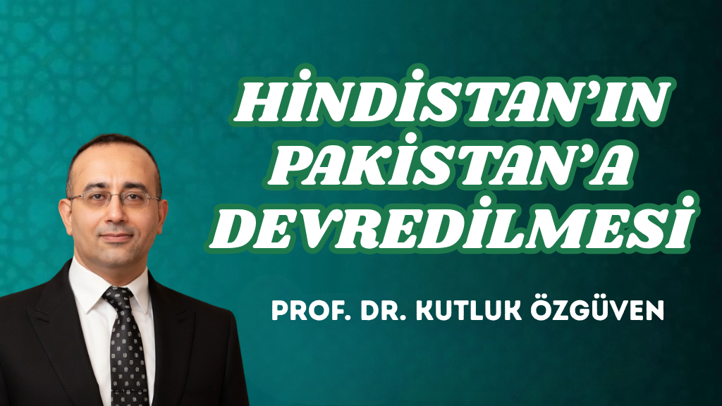 HİNDİSTAN’IN PAKİSTAN’A DEVREDİLMESİ