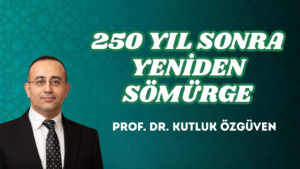 250 YIL SONRA YENİDEN SÖMÜRGE