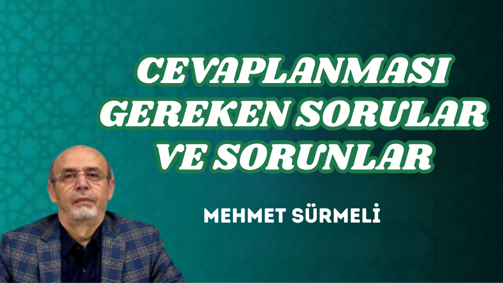 CEVAPLANMASI GEREKEN SORULAR VE SORUNLAR