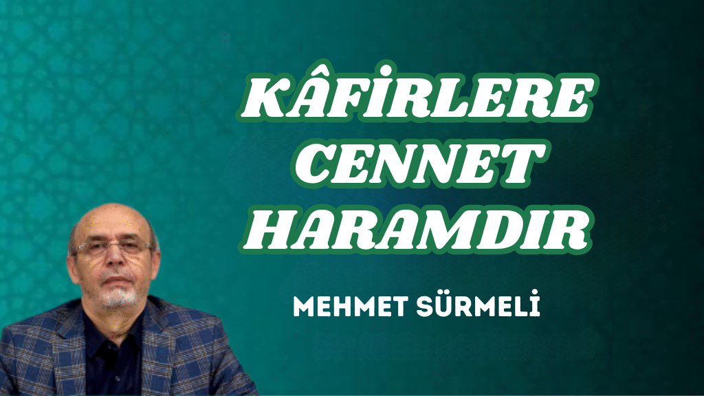 KÂFİRLERE CENNET HARAMDIR