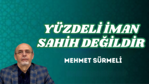 YÜZDELİ İMAN SAHİH DEĞİLDİR