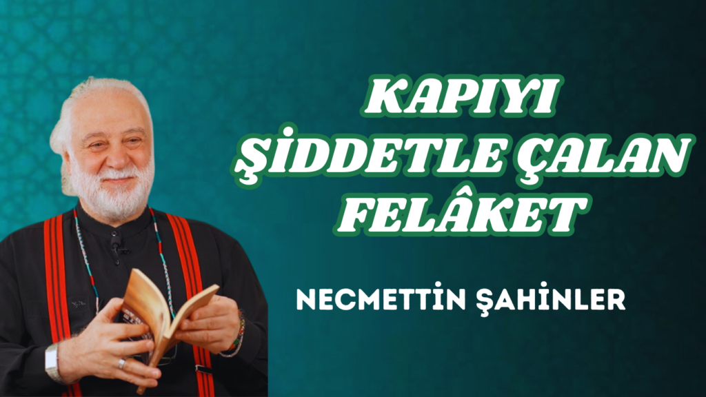 KAPIYI ŞİDDETLE ÇALAN FELÂKET