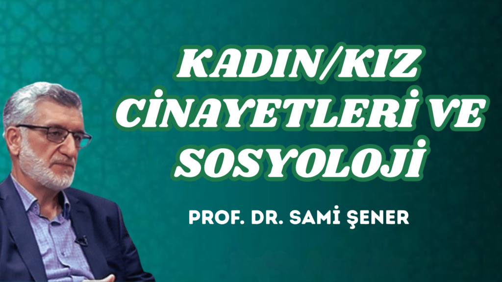 KADIN/KIZ CİNAYETLERİ VE SOSYOLOJİ