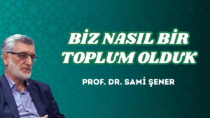 BİZ NASIL BİR TOPLUM OLDUK
