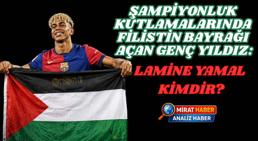 Şampiyonluk Kutlamalarında Filistin Bayrağı Açan Genç Yıldız: Lamine Yamal Kimdir?