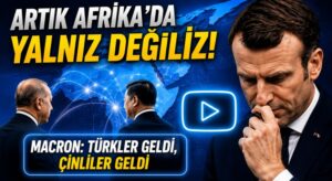 Macron’dan İtiraf: Afrika’da Artık Yalnız Değiliz