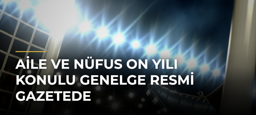 Aile ve Nüfus On Yılı konulu genelge Resmi Gazetede
