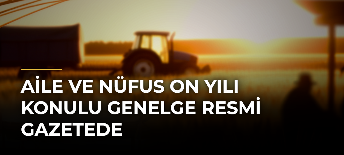Aile ve Nüfus On Yılı Konulu Genelge Resmi Gazetede