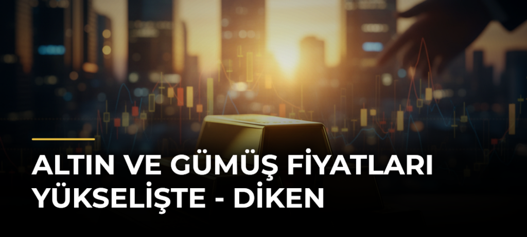 Altın ve gümüş fiyatları yükselişte – Diken