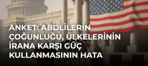Anket: ABDlilerin Çoğunluğu, Ülkelerinin İrana Karşı Güç Kullanmasının Hata Olduğunu Düşünüyor