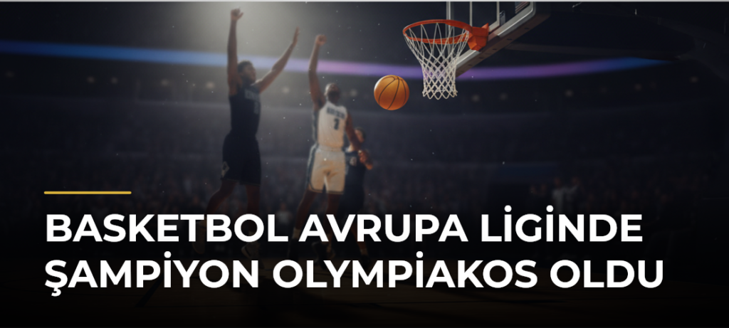 Basketbol Avrupa Liginde şampiyon Olympiakos oldu