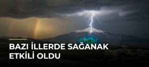 Bazı illerde sağanak etkili oldu