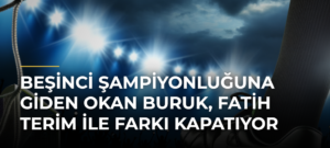 Beşinci Şampiyonluğuna Giden Okan Buruk, Fatih Terim ile Farkı Kapatıyor