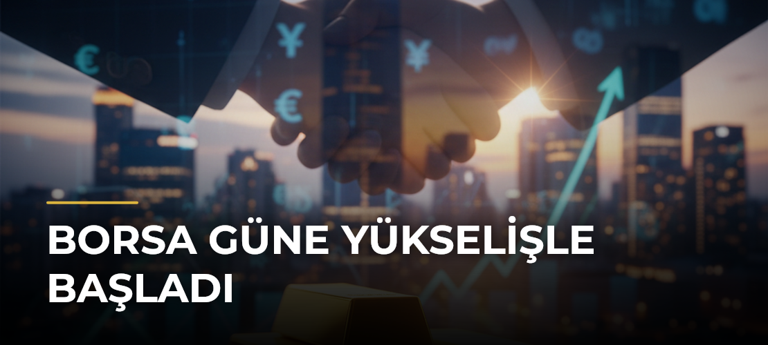 Borsa güne yükselişle başladı - Mirat Haber