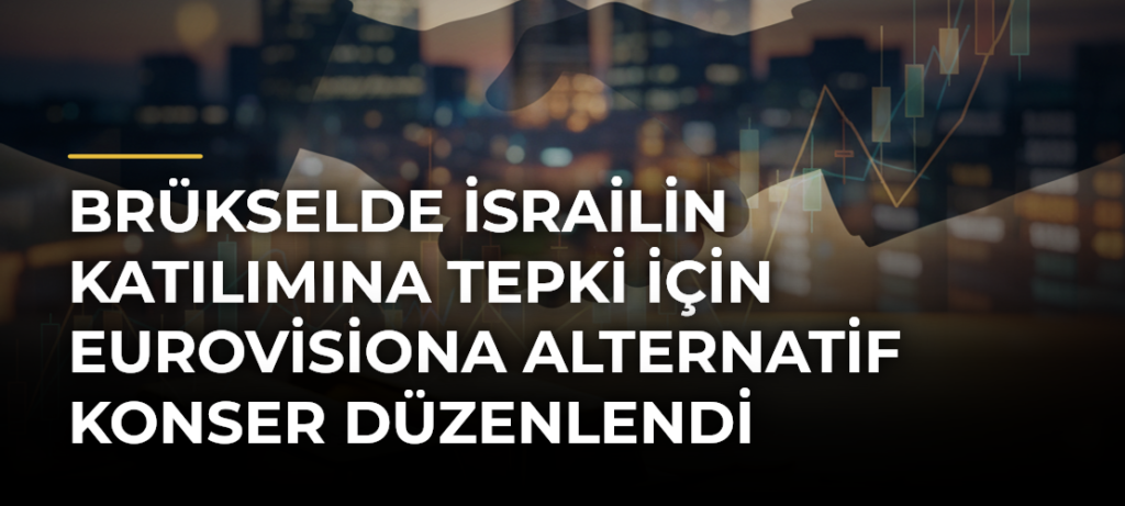 Brükselde İsrailin katılımına tepki için Eurovisiona alternatif konser düzenlendi