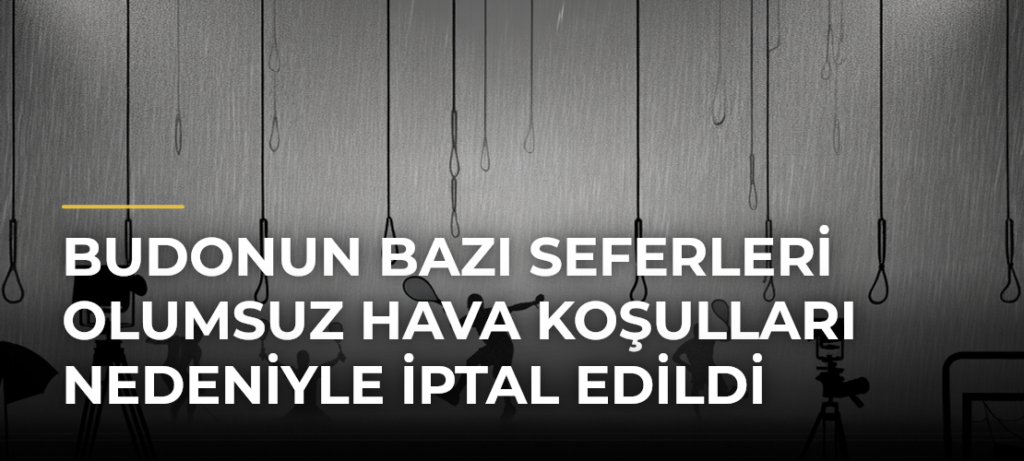BUDOnun bazı seferleri olumsuz hava koşulları nedeniyle iptal edildi