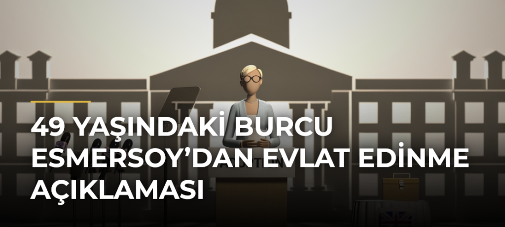 49 Yaşındaki Burcu Esmersoy’dan Evlat Edinme Açıklaması