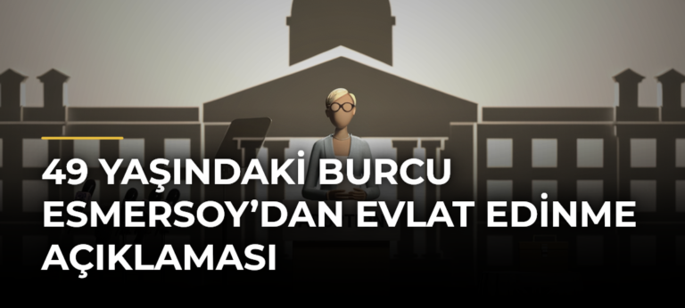49 Yaşındaki Burcu Esmersoy’dan Evlat Edinme Açıklaması