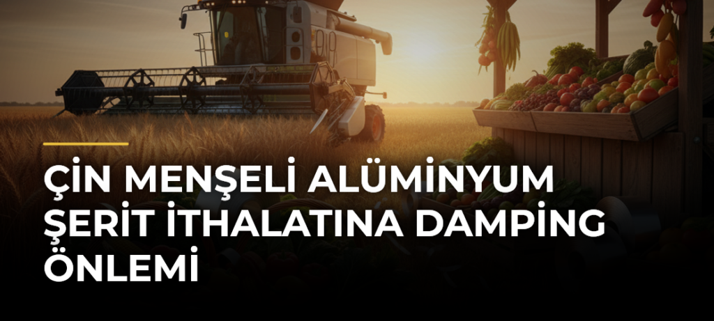 Çin menşeli alüminyum şerit ithalatına damping önlemi