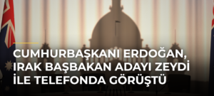 Cumhurbaşkanı Erdoğan, Irak Başbakan adayı Zeydi ile telefonda görüştü