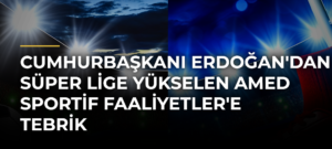 Cumhurbaşkanı Erdoğan’dan Süper Lige Yükselen Amed Sportif Faaliyetler’e Tebrik
