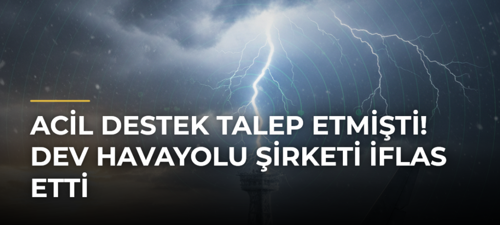 Acil destek talep etmişti! Dev havayolu şirketi iflas etti